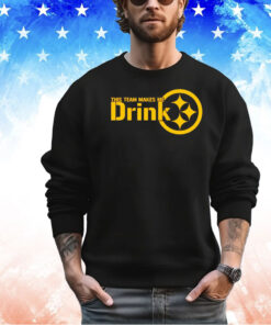 Pittsburgh Steelers this team makes me drink shirt