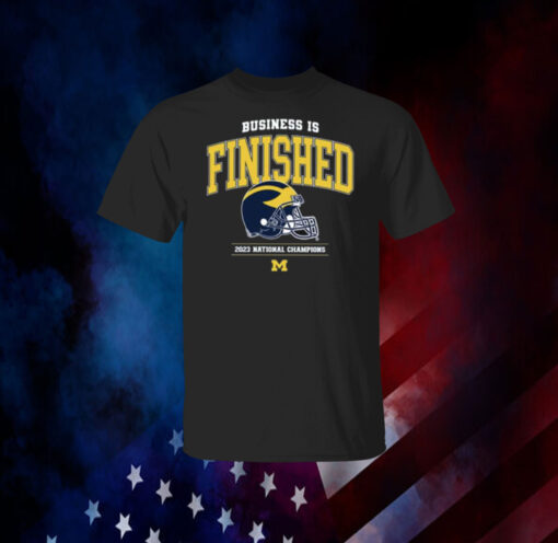 Business Is Finished Michigan 2023 National Champions 2024 Shirt