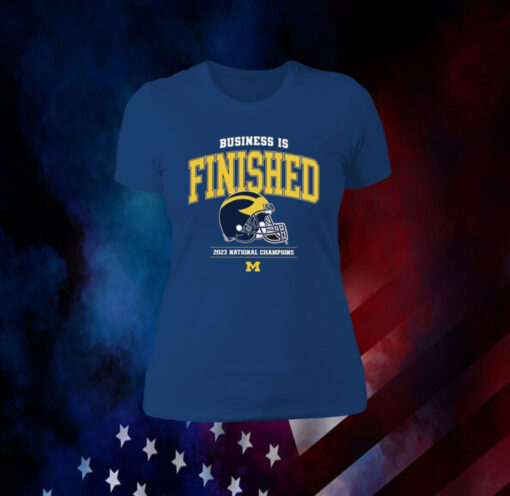 Business Is Finished Michigan 2023 National Champions 2024 Shirt