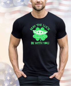 Baby Yoda may the luck be with you shirt