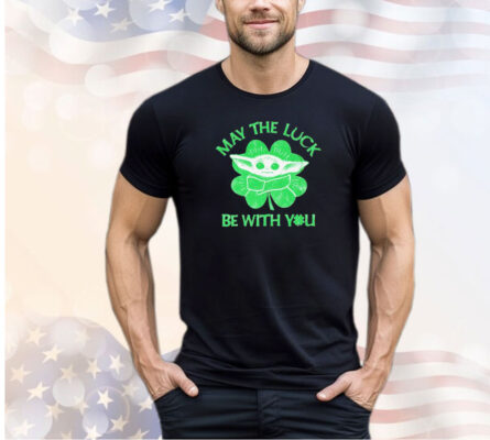 Baby Yoda may the luck be with you shirt