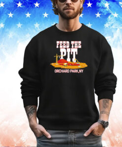 Billsmafia feed the Pit Orchard Park shirt