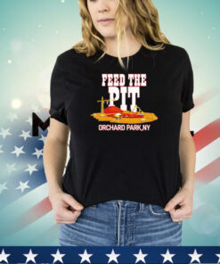 Billsmafia feed the Pit Orchard Park shirt