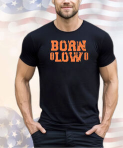 Born low shirt
