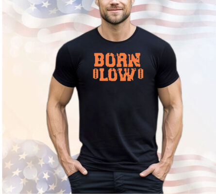 Born low shirt