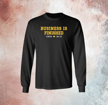 Business Is Finished Michigan 2023 National Champions Long Sleeve Shirt