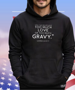 Charlie Munger Fans You Can Never Have Too Much Love Or Too Much Gravy Shirt