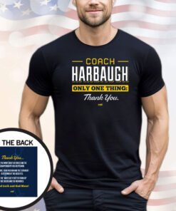 Coach Harbaugh - Thank You T-Shirt for Michigan College Fans Shirt