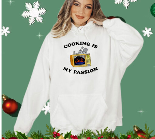 Cooking is my passion shirt