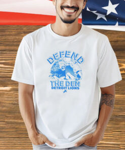 Detroit Lions defend the den T-shirt