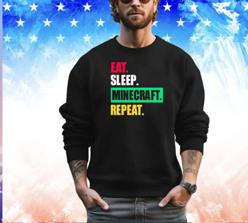 Eat sleep minecraft repeat shirt
