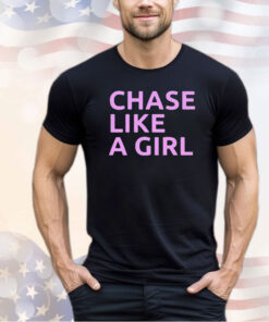 Edgar Oneal Chase Like A Girl t-shirt