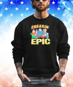 Freakin’ Epic Hero shirt