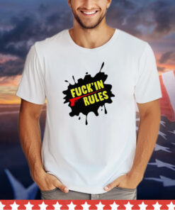 Fuck’in rules T-shirt