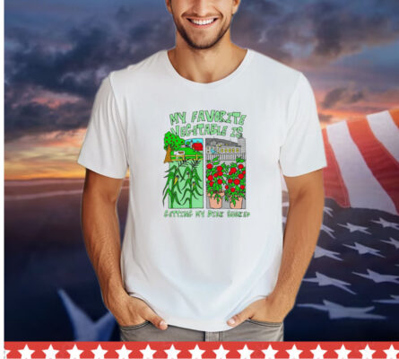 Funny my favorite vegetable is getting my dick sucked shirt