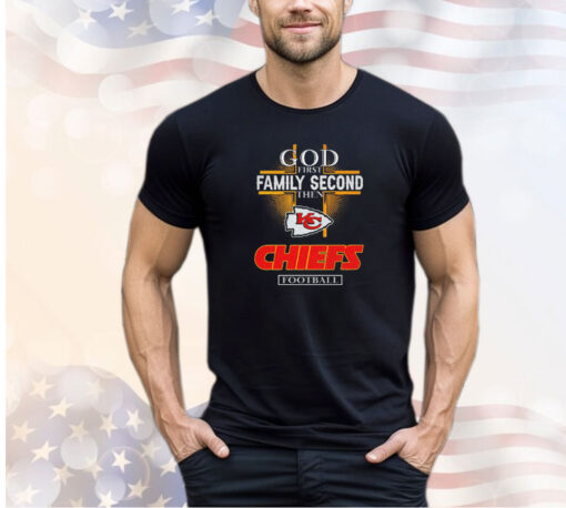 God first family second then Kansas City Chiefs football 2024 shirt