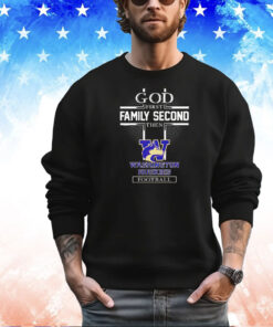 God first family second then Washington Huskies football shirt