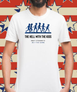 Hell with them Kids TShirt San Francisco 95.7 the Game