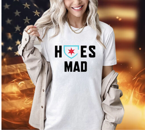 Hoes mad Chicago T-shirt