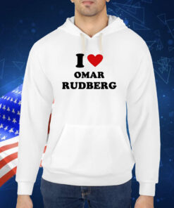 I Love Omar Rudberg Hoodie TShirt