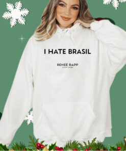 I hate Brasil Rene Rapp Snow Angel shirt