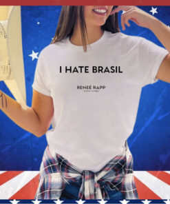 I hate Brasil Rene Rapp Snow Angel shirt