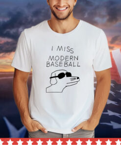 I miss modern baseball T-shirt
