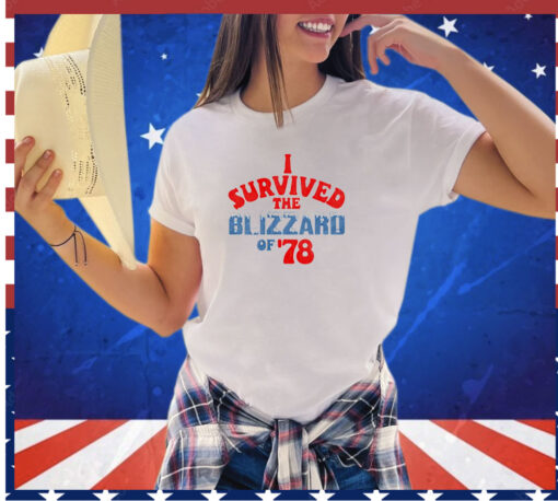 I survived the Blizzard of ’78 shirt