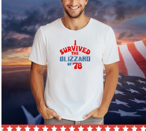 I survived the Blizzard of ’78 shirt