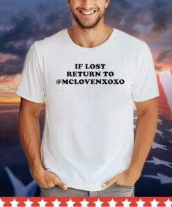 If lost return to Mclovenxoxo shirt