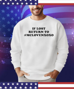 If lost return to Mclovenxoxo shirt