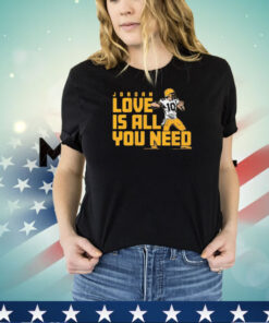 Jordan Love is all you need shirt