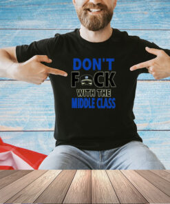 Joshua Block Don’t Fck With The Middle Class T-Shirt