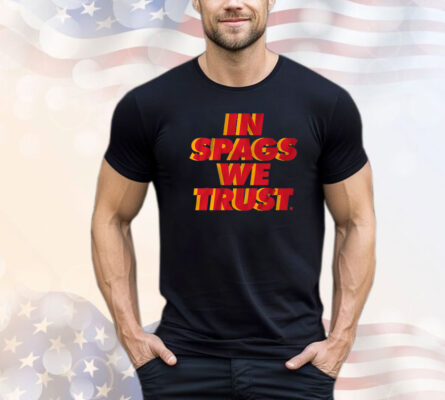 KANSAS CITY: IN SPAGS WE TRUSTShirt