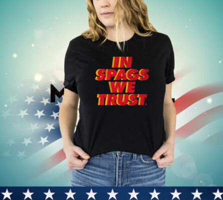 KANSAS CITY: IN SPAGS WE TRUSTShirt