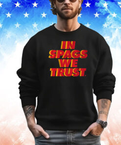 KANSAS CITY: IN SPAGS WE TRUST Shirt