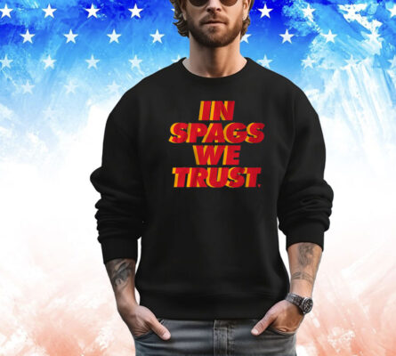 KANSAS CITY: IN SPAGS WE TRUSTShirt