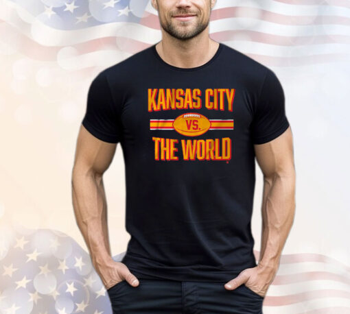 KANSAS CITY VS. THE WORLD Shirt