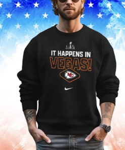 Kansas City Chiefs It Happens In Vegas Super Bowl Lviii Shirt