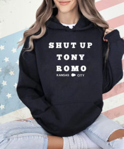 Kansas City Chiefs shut up Tony Romo T-shirt