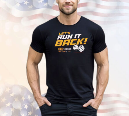 Let’s Run It Back Beat San Fancisco Las Vegas 2024 shirt