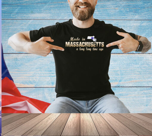 Made in Massachusetts a long long time ago map T-shirt