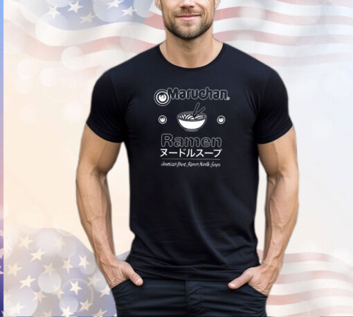 Maruchan ramen America’s first ramen noodles soups shirt