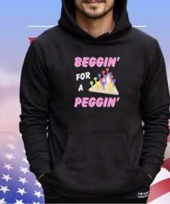 Men’s Beggin’ for a peggin’ shirt