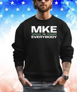 Men’s Mke vs everybody shirt