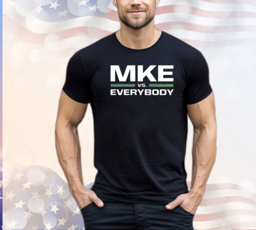 Men’s Mke vs everybody shirt