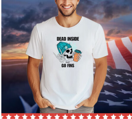 Miami Dolphins skeleton dead inside but go finds shirt