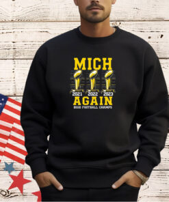 Mich again 2021 2022 2023 big 10 football champs T-shirt