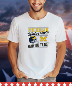 Michigan Wolverines football party like it’s 1997 shirt