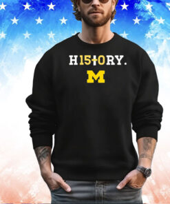 Michigan Wolverines history H15+0Ry shirt